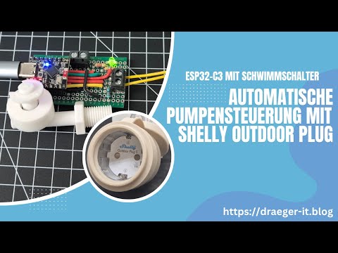 Automatische Pumpensteuerung mit Schwimmschalter, ESP32 und Shelly Outdoor Plug