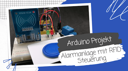 Arduino Projekt: Alarmanlage mit RFID Steuerung
