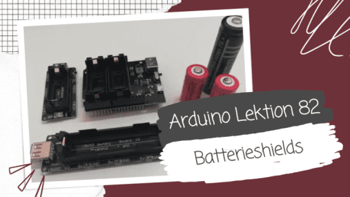 Arduino Lektion 82: Batterieshields