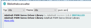 Arduino IDE - Bibliotheksverwalter "Adafruit PWM Servo Driver Library"