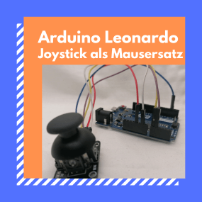 Arduino Leonardo - Joystick als Mausersatz