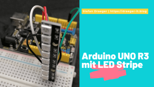 Arduino UNO R3 - LED Stripe steuern