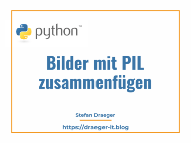 Bilder in Python3 mit PIL zusammenfügen