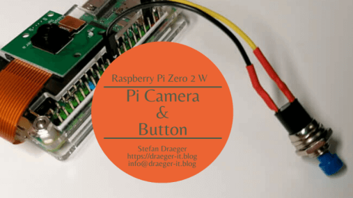 Raspberry Pi Zero 2 W - Pi Camera & Buton