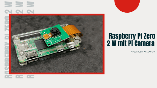 Raspberry Pi Zero 2 W mit Pi Camera v1.3
