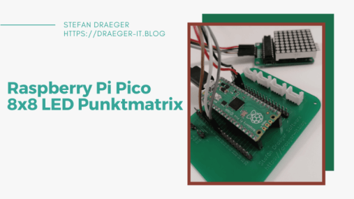 Raspberry Pi Pico mit 8x8 LED Punktmatrix