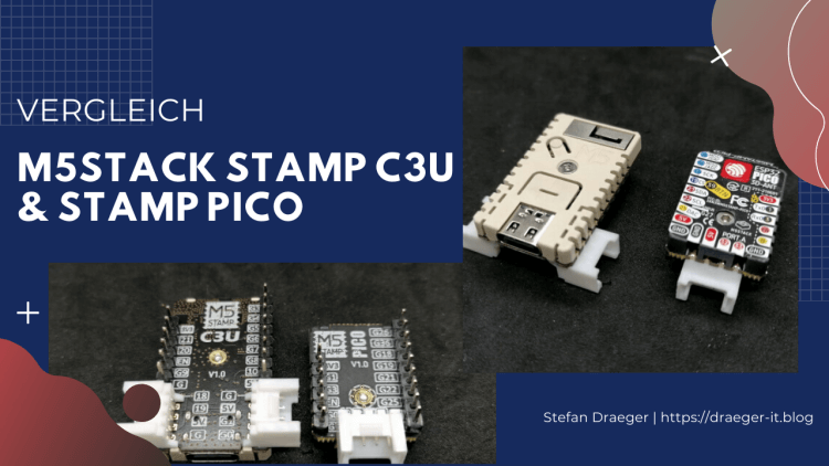 Vergleich - M5Stack Stamp C3U & Stamp Pico