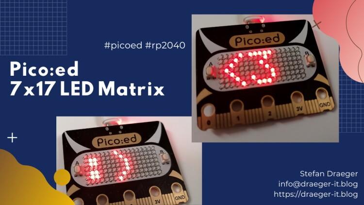 Pico:ed - programmieren der 7x17 LED Matrix mit CircuitPython