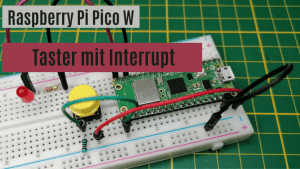 Raspberry Pi Pico W - Taster mit Interrupts in Micropython - Technik Blog