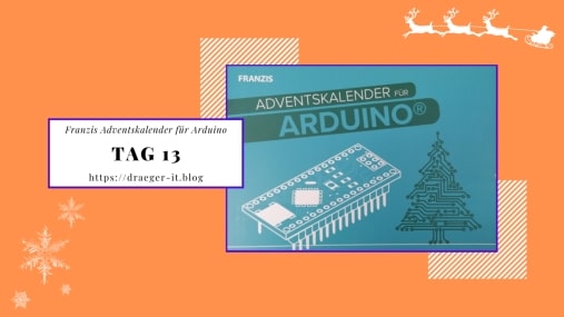 Franzis Adventskalender für Arduino - Tag 13