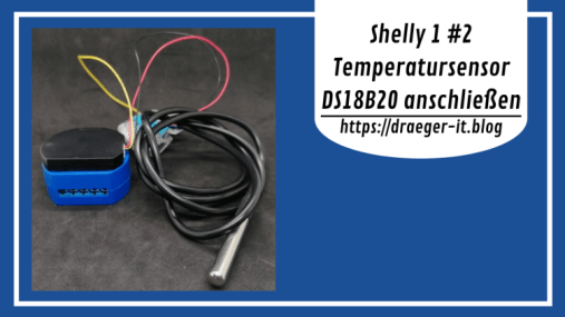 Shelly 1 #2 - Temperatursensor DS18B20 anschließen