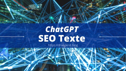 ChatGPT #5: generieren von SEO Texte
