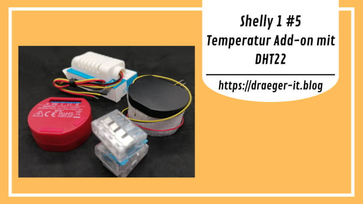 Shelly 1 #5 - Shelly 1 PM mit DHT22 Sensor