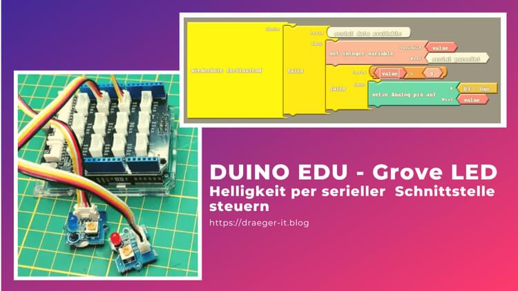 DUINO EDU - Grove LED, Helligkeit per serieller Schnittstelle steuern