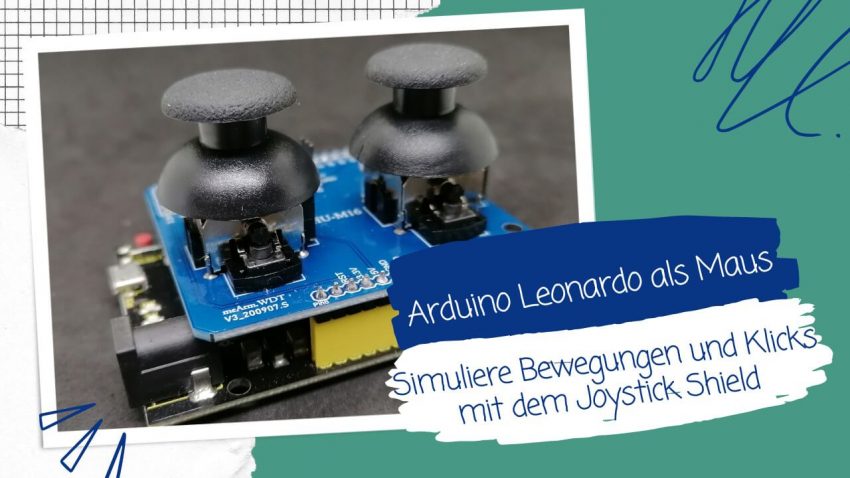 Arduino Leonardo als Maus: Simuliere Bewegungen und Klicks mit dem Joystick Shield