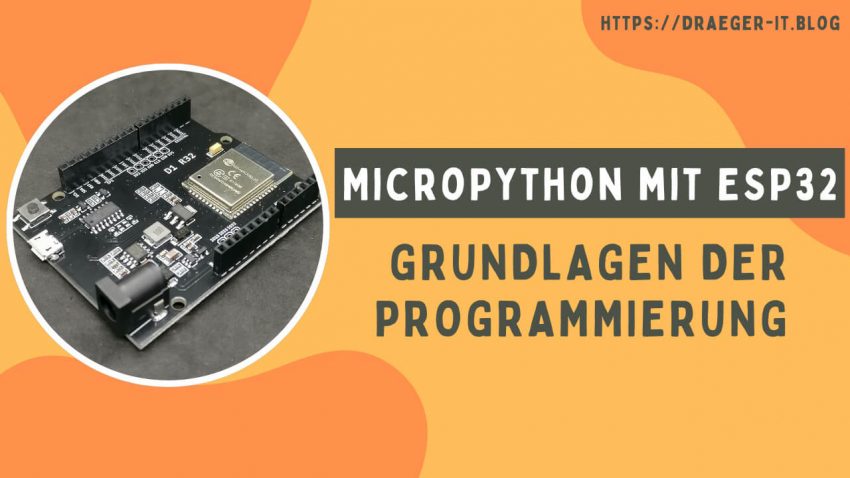 MicroPython & ESP32 - Grundlagen der Programmierung