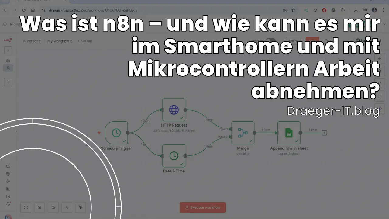 Was ist n8n – und wie kann es mir im Smarthome und mit Mikrocontrollern Arbeit abnehmen?