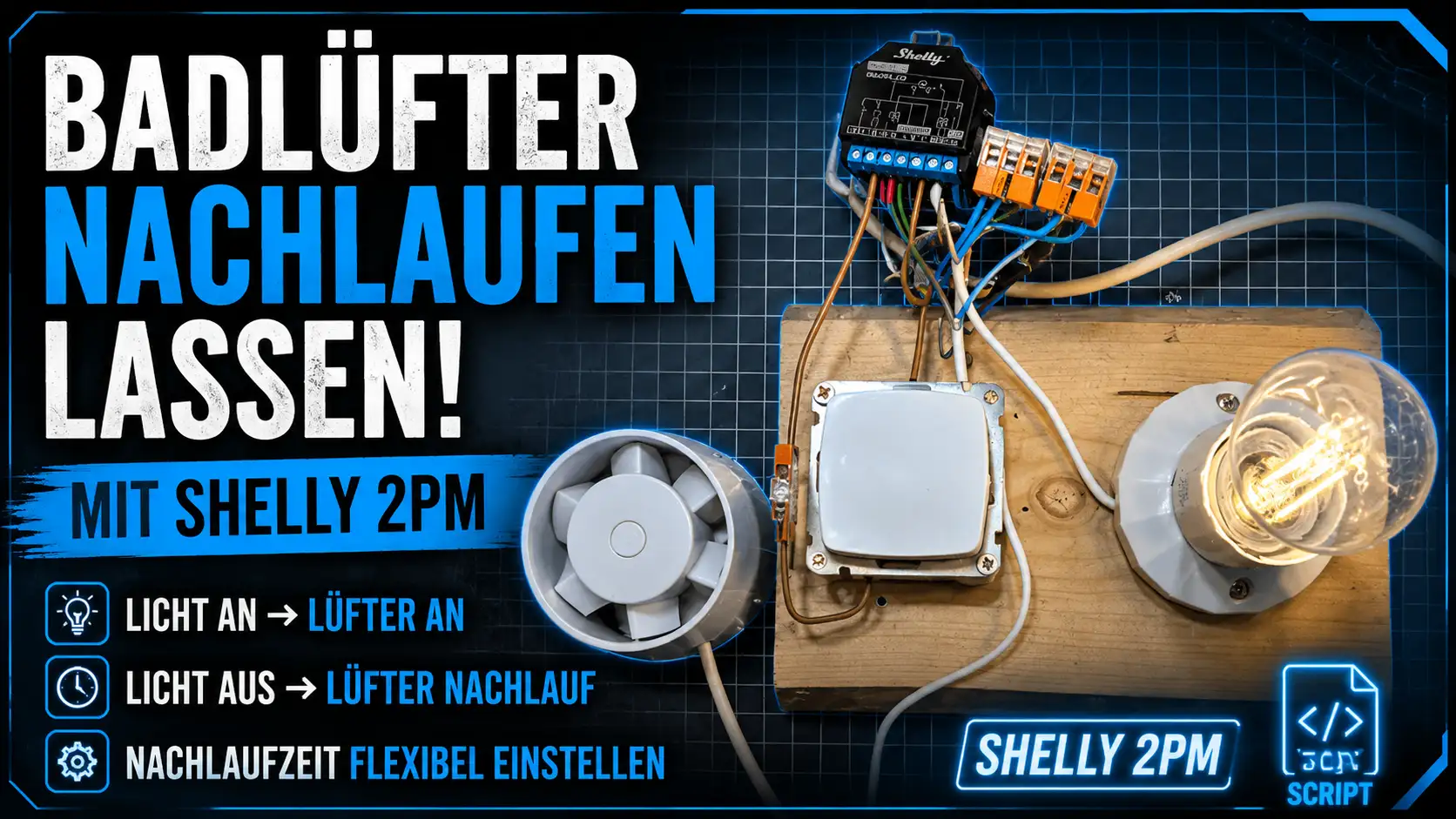 Schaltung für eine Lüfternachlaufsteuerung mit Shelly 2PM, Lampe und Badlüfter auf einem Versuchsaufbau